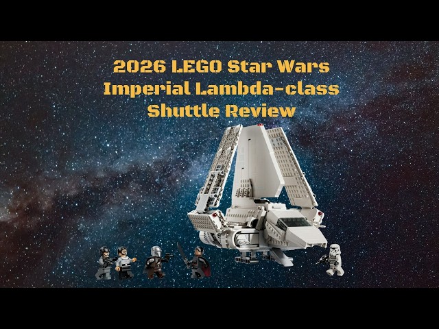 2026 LEGO Star Wars Imperial Lambda-class Shuttle Review