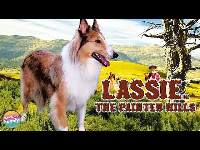 LASSIE - THE PAINTED HILLS - FULL MOVIE | Family Western Movie