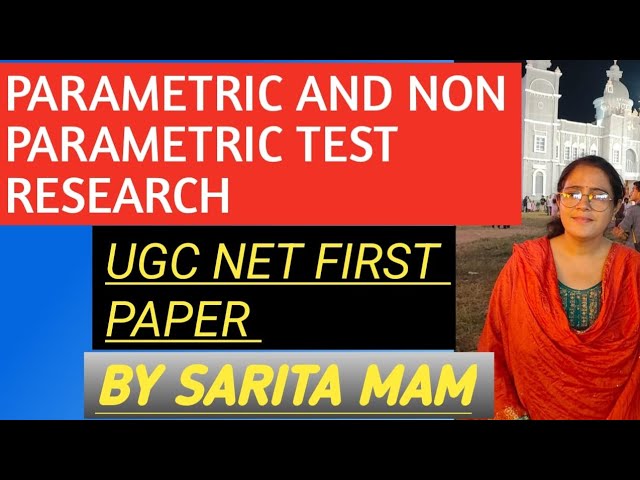  UGC NET JRF Parametric nd non Parametric test research in Complt method 