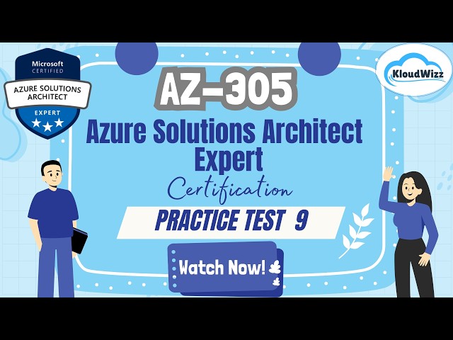 AZ-305 | Azure Solutions Architect Expert | Practice Test 9|Cloud Certification Exam with Kloudwizz
