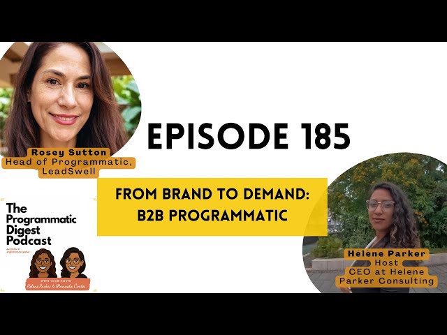 From Brand to Demand: B2B Programmatic with Rosey Sutton | Programmatic Digest 185