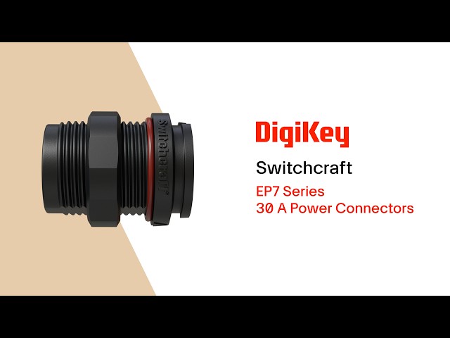 EP7 Series 30A Power Connectors from Switchcraft PIO | DigiKey