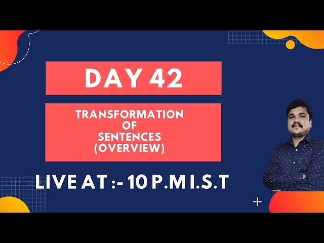 Day 42 : Transformation of Sentences (Overview)