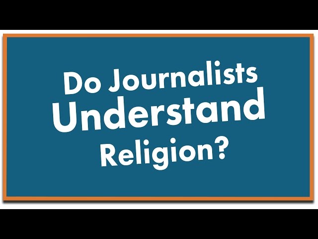 Do Journalists Understand Religion?