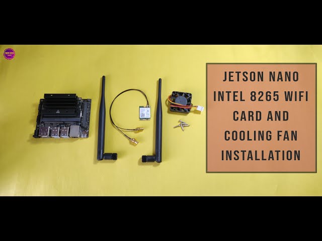 Jetson Nano intel 8265 wifi card and cooling fan installation