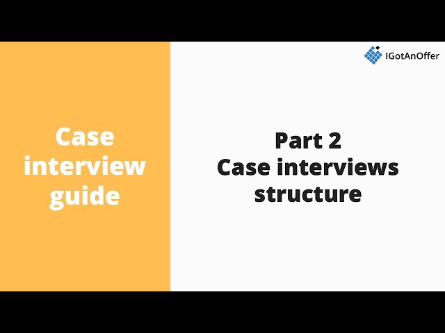 Case interview structure - 7 question types to know about