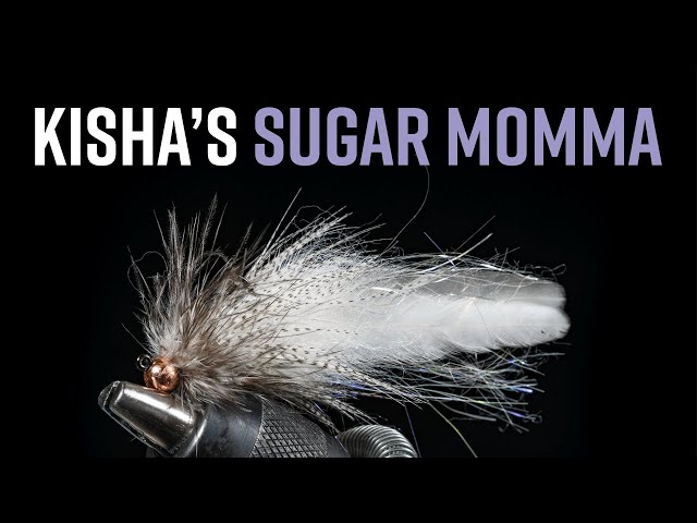 Fly Tier’s Bench: Kisha’s Sugar Momma