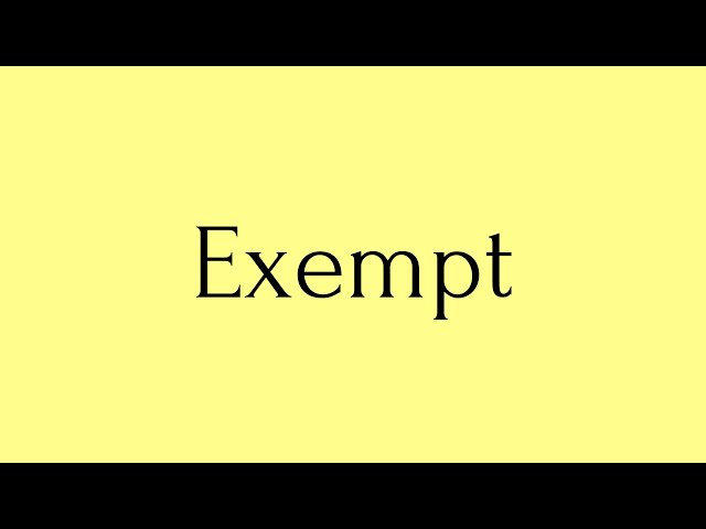 Exempt | Exempt Meaning | Pronunciation of Exempt | Exempt – English Word of the Day