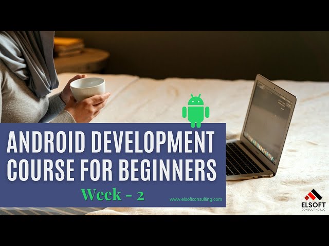 Android Development Course - Activities, Lifecycles, Interactive UI (Week 2)