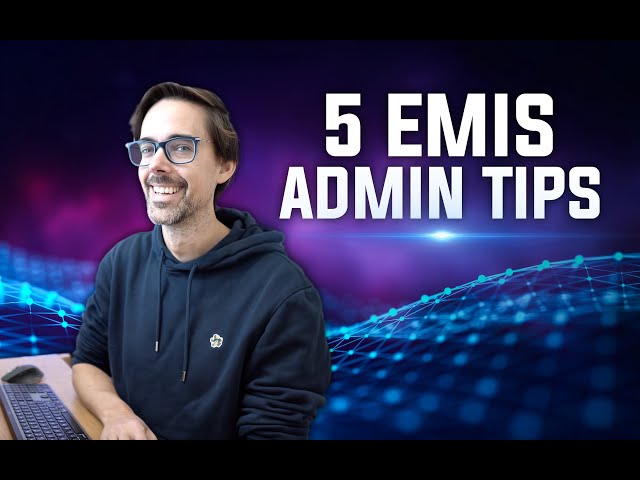 The Best 5 Emis Admin Tips | How to do Admin