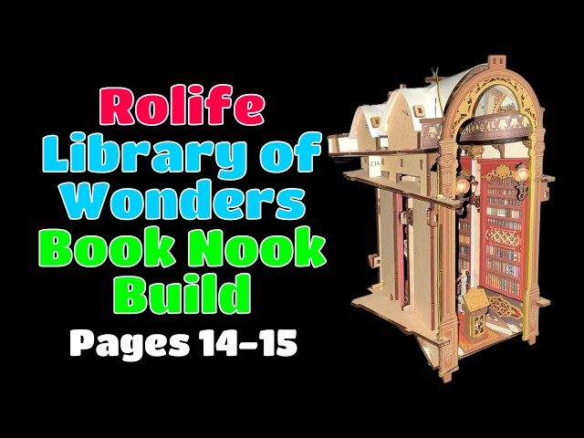 Rolife Library of Wonders Book Nook Build: Pages 14-15