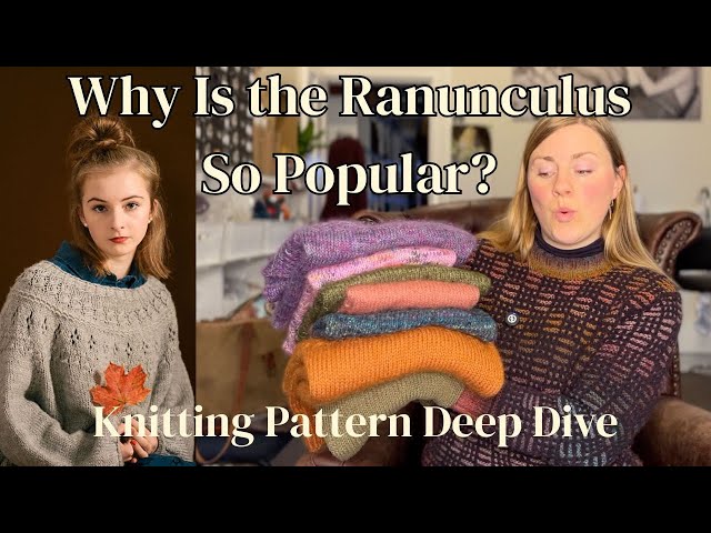 Why Is The Ranunculus So Popular? Knitting Pattern Deep Dive