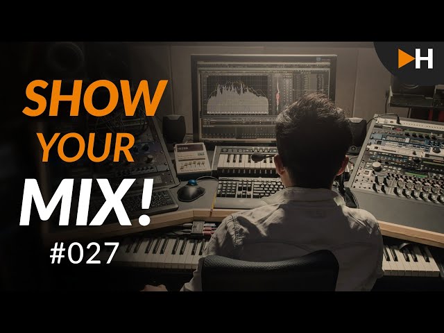 Show Your Mix! #027 | HOFA-College Live-Feedback-Session