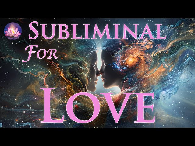 Powerful Subliminal Love 💖Affirmations: Become A Magnet for PURE LOVE, Attract Your Soulmate (432Hz)
