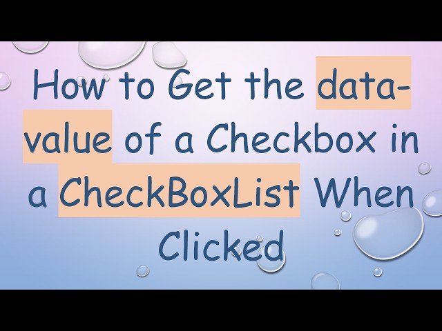 How to Get the data-value of a Checkbox in a CheckBoxList When Clicked
