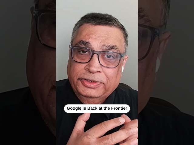 Google Is Back at the Frontier