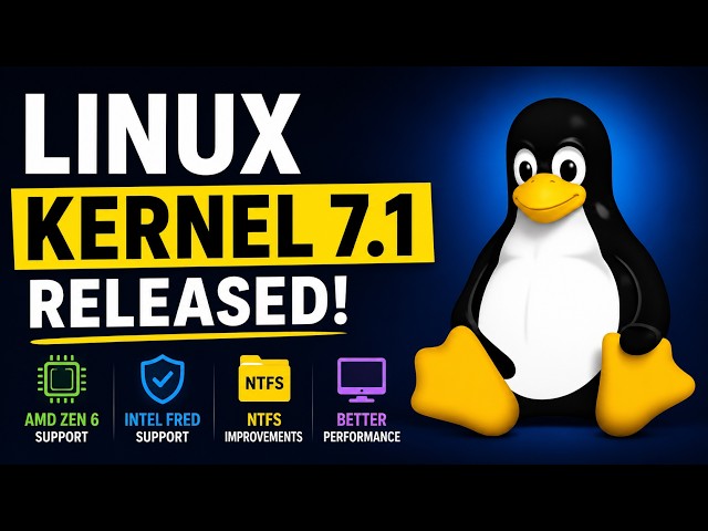 Linux Kernel 7.1 Officially Released: What's New?