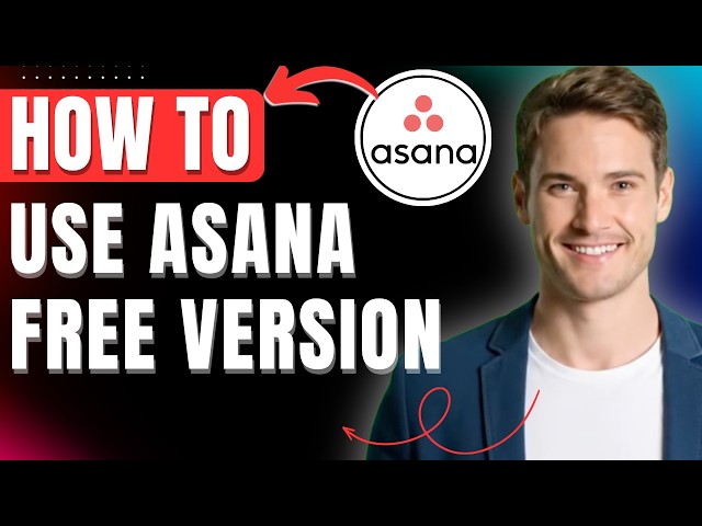How To Use Asana Free Version Easily 2026