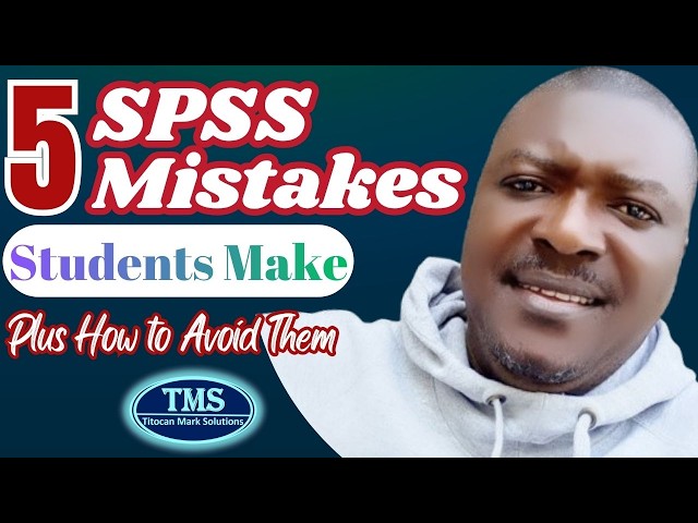 SPSS Output Interpretation | 5 Mistakes Students Always Get Wrong and the Right Thing to DO