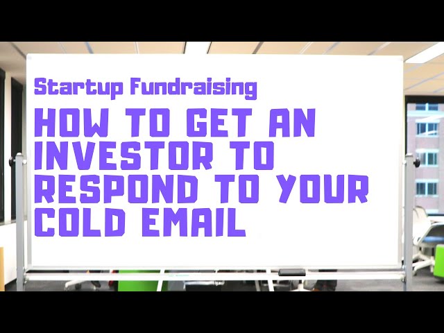 Cold Email Outreach: Get Investors to Respond Quickly