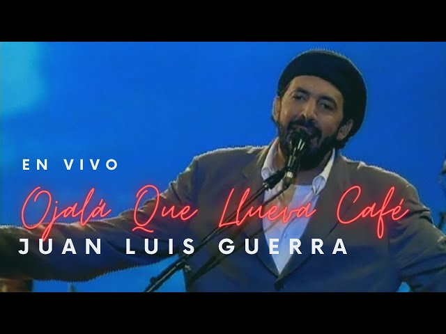 Juan Luis Guerra 4.40 - Ojalá Que Llueva Café (Video En Concierto)