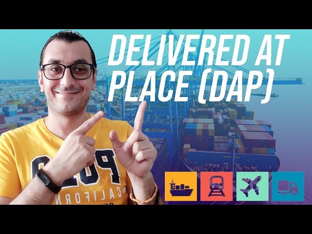 EXPLAINED INCOTERMS DELIVERED AT PLACE (DAP) / INCOTERMS 2020 RULES FOR IMPORT EXPORT BUSINESS