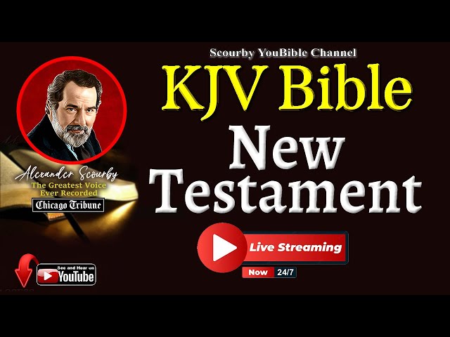 NEW TESTAMENT Live -Stream 24/7 | Read by Alexander Scourby AUDIO & TEXT| For Daily Inspiration.