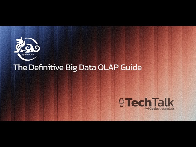 Apache Kylin: The Definitive Big Data OLAP Guide | TechTalk Podcast Ep. 8