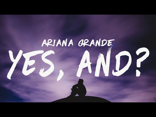 Ariana Grande - yes, and? (Lyrics)