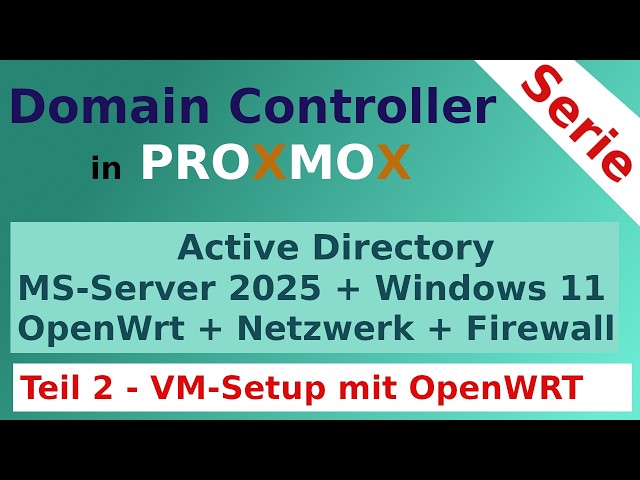 Windows Server 2025, Active Directory, Proxmox Tutorial [DE] - Teil 2
