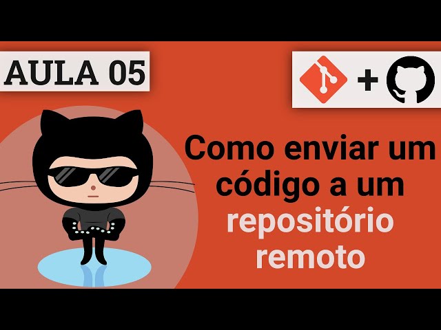 #05 - Como enviar um código a um repositório remoto - Curso de Git e GitHub
