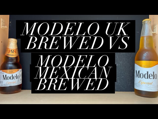 Cerveza Modelo UK Brewed Vs Cerveza Modelo Mexican Brewed , Cerveza Modelo Lager Beer Review