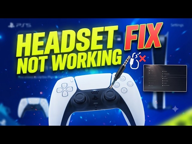 HOW TO FIX HEADSET NOT WORKING ON PS5 CONTROLLER