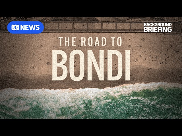The Road to Bondi: Episode 1 | Father and Son | Background Briefing investigative podcast