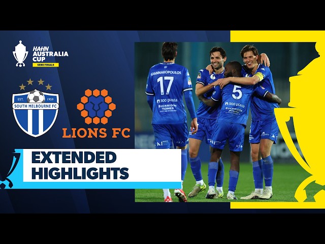 South Melbourne v Lions FC | Extended Highlights | Hahn Australia Cup Semi-finals