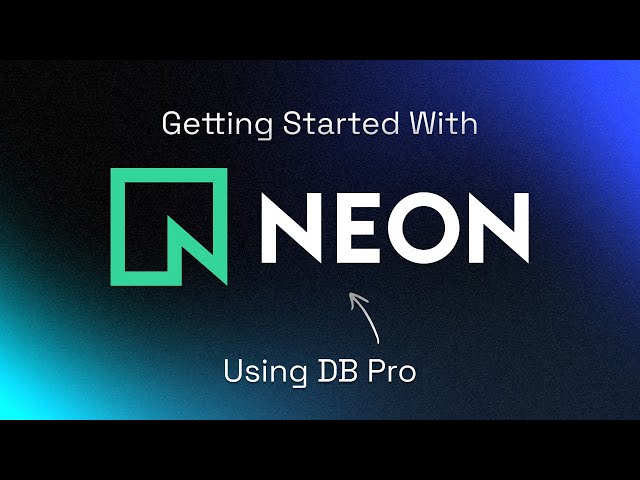 Getting Started with Neon (Serverless Postgres) in 10 Minutes
