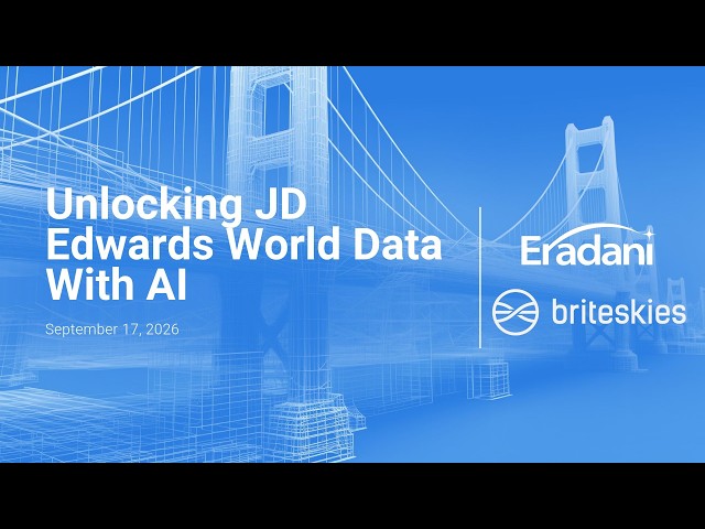 Unlocking JD Edwards World Data with AI: Eradani x Briteskies
