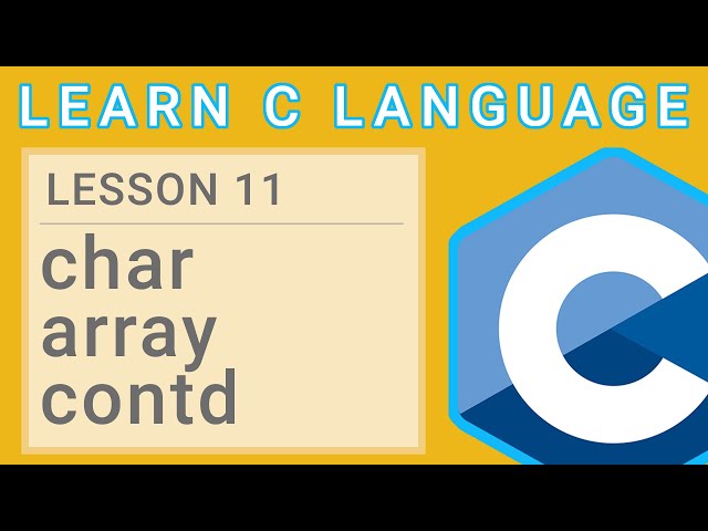 C Programming Lesson 11 -  Char Array Continued