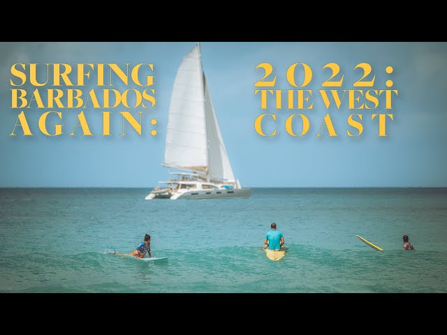 Surfing Barbados Again: The West Coast