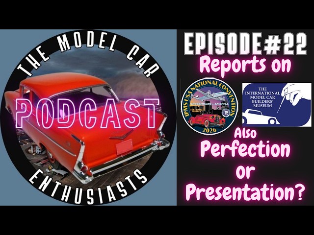Perfection(Accuracy) Or Presentation Model Car Enthusiast Podcast #22