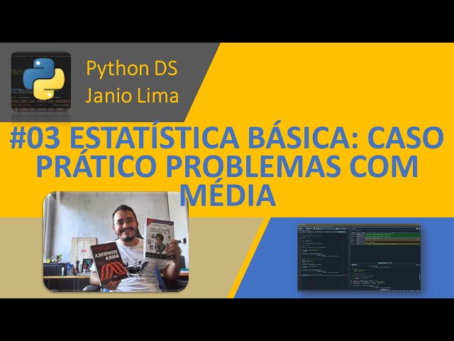 #03 ESTATÍSTICA BÁSICA NO PYTHON: Caso prático sobre problemas e cuidados com uso de média
