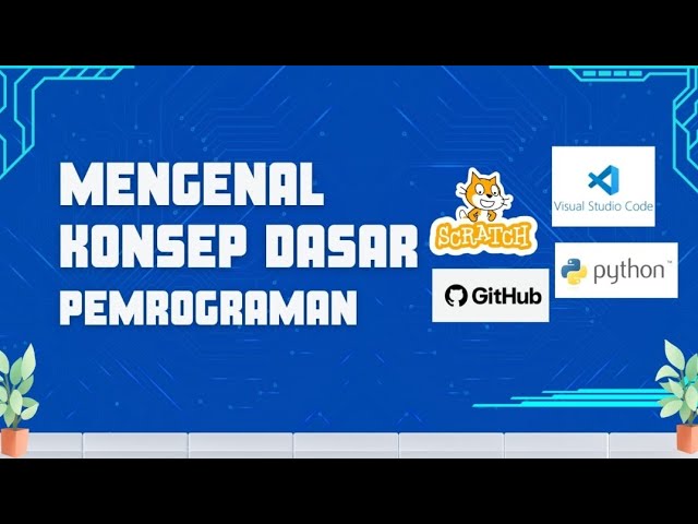 Mengenal Konsep Dasar dari Pemrograman | Praktikum Algoritma dan Pemrograman