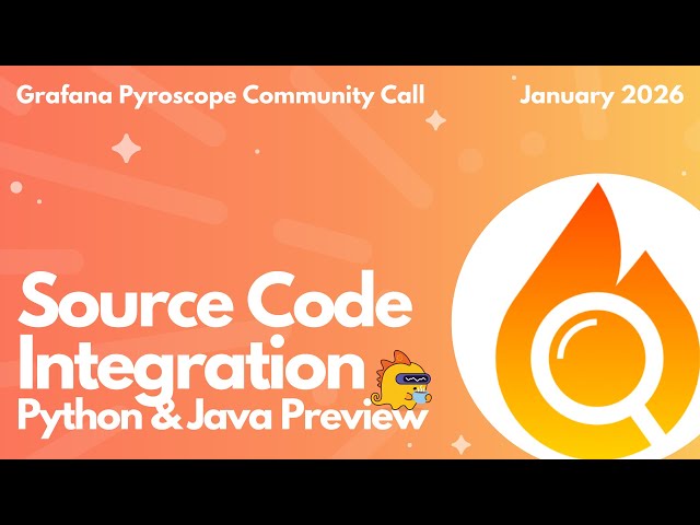Grafana Pyroscope: Source Code Integration - Java & Python Preview (January 2026 Community Call)