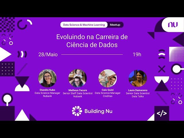 Evoluindo na carreira de ciências de dados | Nubank DS & ML Meetup #89
