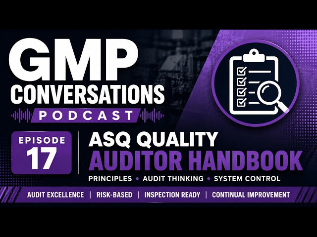 GMP Conversations Podcast Ep 17: ASQ Quality Auditor Handbook