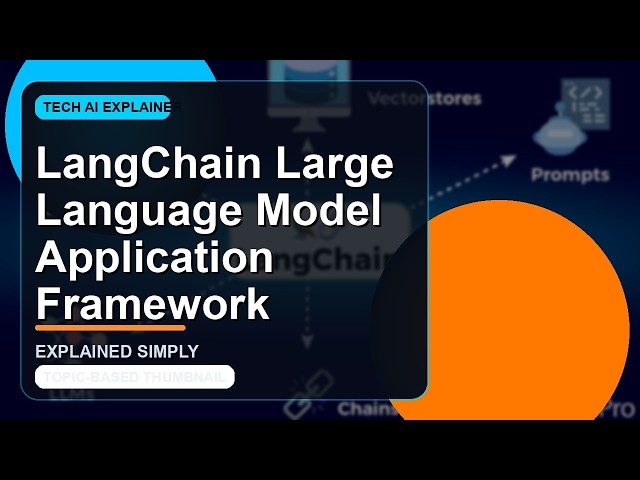 LangChain Large Language Model Application Framework Explained: Everything You Need to Know 🚀