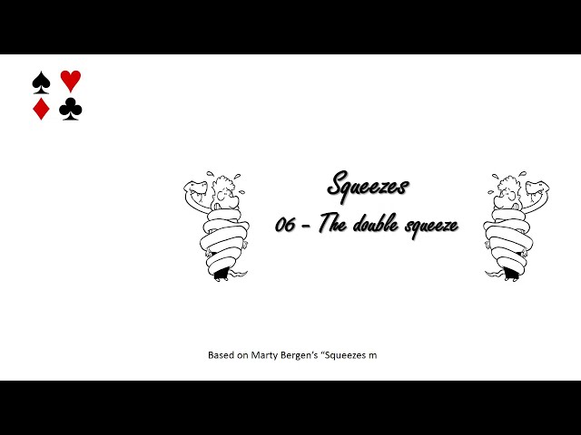 06 - The double squeeze