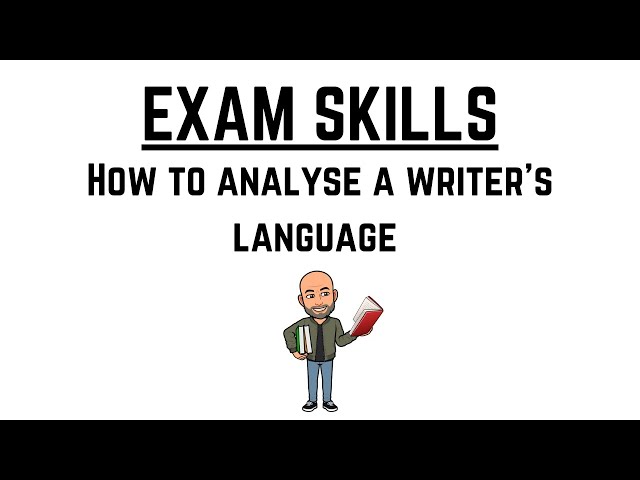 English Exam Revision: Exam Skills - How to Analyse a Writer's Language