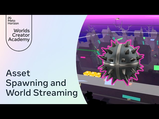Asset Spawning and World Streaming ⚔️🗺️