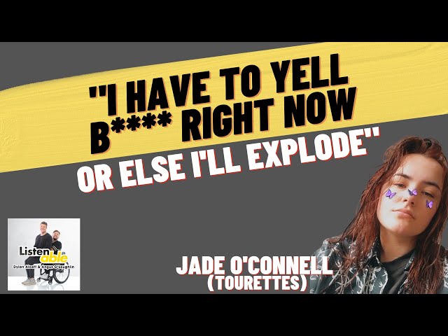ListenABLE EP24: Jade O'Connell (Tourettes)